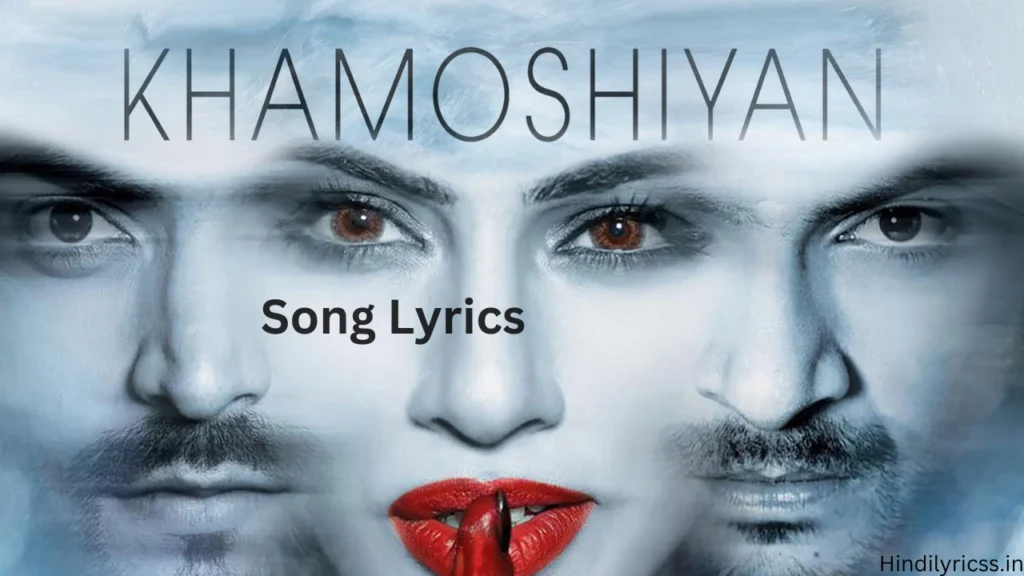 Khamoshiyan Lyrics