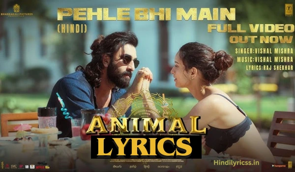 Pehle Bhi Main Lyrics (पहले भी मैं)From Animal